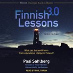 Finnish lessons 3.0 : what can the world learn from educational change in Finland? cover image