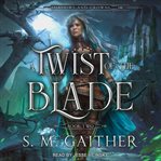 A twist of the blade cover image