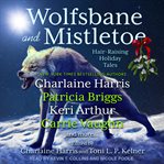 Wolfsbane and mistletoe. Books #8.5 - Gift Wrap cover image