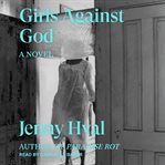 Girls against God : a novel cover image