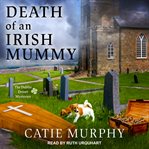 Death of an Irish mummy cover image