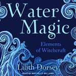 Water magic : elements of witchcraft cover image