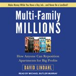 Multi-family millions : how anyone can reposition apartments for big profits cover image