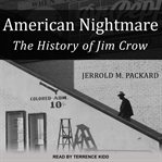 American nightmare : the history of Jim Crow cover image