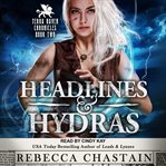 Headlines & Hydras : Terra Haven Chronicles, Book 2 cover image