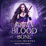 A crown of blood and bone cover image