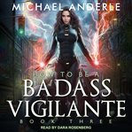 How to Be a Badass Vigilante III : How To Be a Badass Vigilante Series, Book 3 cover image