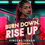 Burn down, rise up cover image