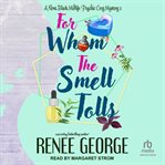 For whom the smell tolls cover image