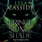 A Prince of Song and Shade : Tale of Stars and Shadow Series, Book 2 cover image
