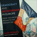 Democracy and dictatorship in Europe : from the Ancien régime to the present day cover image