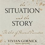 The situation and the story : the art of personal narrative cover image