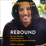 Rebound : Soaring in the NBA, Battling Parkinson's, and Finding What Really Matters cover image