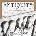 Antiquity. From the Birth of Sumerian Civilization to the Fall of the Roman Empire cover image