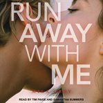 Run Away with Me : Come Back to Me Series, Book 3 cover image