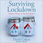 Surviving lockdown : human nature in social isolation cover image