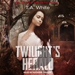 Twilight's Herald : Aileen Travers Series, Book 5 cover image