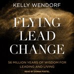 Flying lead change : 56 million years of wisdom for leading and living cover image