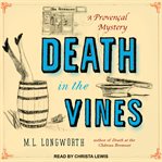 Death in the vines : a Verlaque and Bonnet mystery cover image