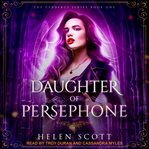 Daughter of persephone. A Reverse Harem Romance cover image