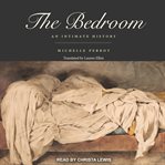 The bedroom. An Intimate History cover image