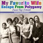 Favorite wife : escape from polygamy cover image