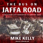 Bus on Jaffa Road : a story of Middle East terrorism and the search for justice cover image