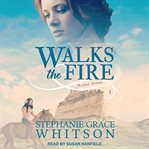 Walks the fire : a novel cover image