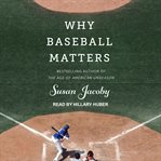 Why baseball matters cover image