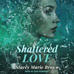 Shattered love cover image