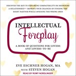 Intellectual foreplay : a book of questions for lovers and lovers-to-be cover image