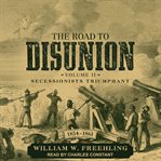 The road to disunion : Volume II cover image