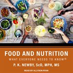 Food and nutrition. What Everyone Needs to Know cover image