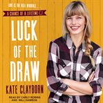 Luck of the draw : a chance of a lifetime cover image