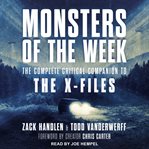 Monsters of the week : the complete critical companion to the x-files cover image