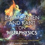 Baumgarten and Kant on metaphysics cover image