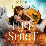 Fire in his spirit : a post-apocalyptic dragon shifter romance cover image