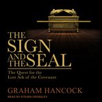 The sign and the seal : the quest for the lost ark of the covenant cover image