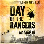Day of the rangers. The Battle of Mogadishu 25 Years On cover image