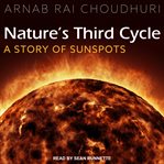 Nature's third cycle : a story of sunspots cover image