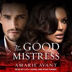 The good mistress : a billionaire romance cover image