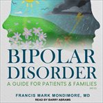 Bipolar disorder. A Guide for Patients and Families, 3rd Edition cover image