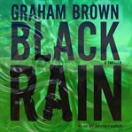 Black rain : a thriller cover image
