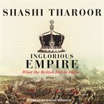 Inglorious empire : what the British did to India cover image