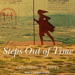 Steps out of time : one woman's journey on the camino cover image