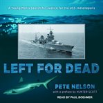 Left for dead : a young man's search for justice for the USS Indianapolis cover image