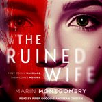 The ruined wife : psychological thriller cover image