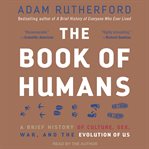 Humanimal : how homo sapiens became nature's most paradoxical creature-a new evolutionary history cover image
