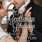 The gentleman physician : a regency romance cover image