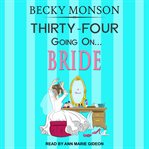 Thirty-four going on bride cover image